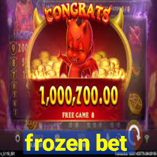 frozen bet